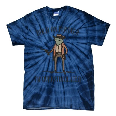 Hold On Partner IM Overstimulated Cowboy Frog Vintage Tie-Dye T-Shirt