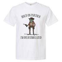 Hold On Partner IM Overstimulated Cowboy Frog Vintage Garment-Dyed Heavyweight T-Shirt