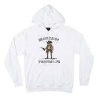 Hold On Partner IM Overstimulated Cowboy Frog Vintage Hoodie