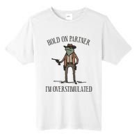 Hold On Partner IM Overstimulated Cowboy Frog Vintage Tall Fusion ChromaSoft Performance T-Shirt