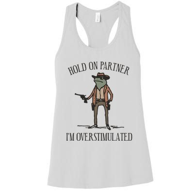 Hold On Partner IM Overstimulated Cowboy Frog Vintage Women's Racerback Tank