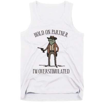 Hold On Partner IM Overstimulated Cowboy Frog Vintage Tank Top