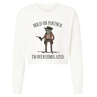 Hold On Partner IM Overstimulated Cowboy Frog Vintage Cropped Pullover Crew