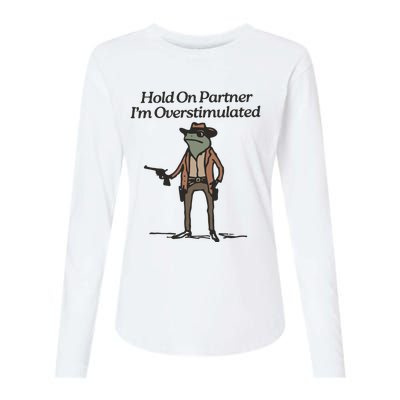 Hold On Partner IM Overstimulated Cowboy Frog Funny Womens Cotton Relaxed Long Sleeve T-Shirt