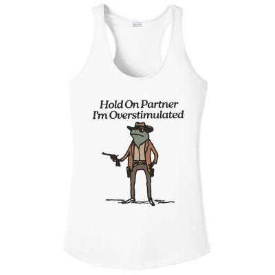 Hold On Partner IM Overstimulated Cowboy Frog Funny Ladies PosiCharge Competitor Racerback Tank