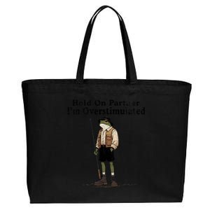 Hold On Partner IM Overstimulated Funny Frog Fishing Humor Cotton Canvas Jumbo Tote