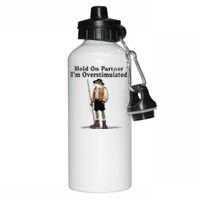 Hold On Partner IM Overstimulated Funny Frog Fishing Humor Aluminum Water Bottle