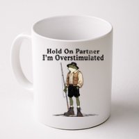 Hold On Partner IM Overstimulated Funny Frog Fishing Humor Coffee Mug