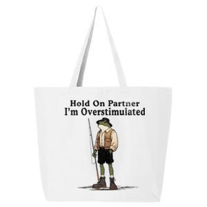 Hold On Partner IM Overstimulated Funny Frog Fishing Humor 25L Jumbo Tote