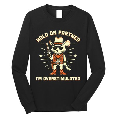 Hold On Partner IM Overstimulated Retro Western Cat Cowboy Long Sleeve Shirt