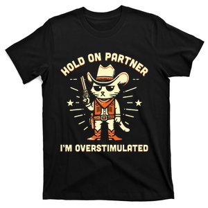 Hold On Partner IM Overstimulated Retro Western Cat Cowboy T-Shirt