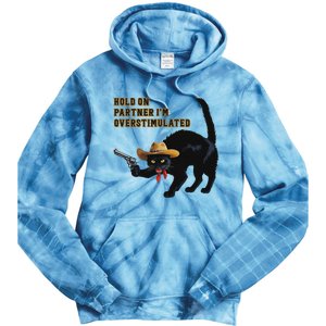 Hold On Partner IM Overstimulated Black Cat Tie Dye Hoodie