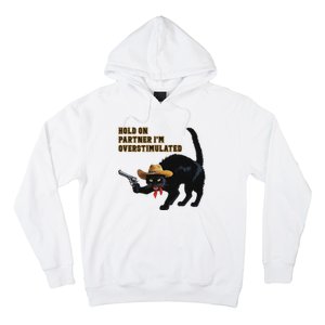 Hold On Partner IM Overstimulated Black Cat Hoodie