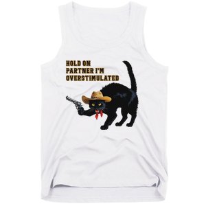 Hold On Partner IM Overstimulated Black Cat Tank Top