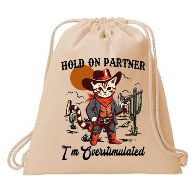 Hold On Partner IM Overstimulated Drawstring Bag