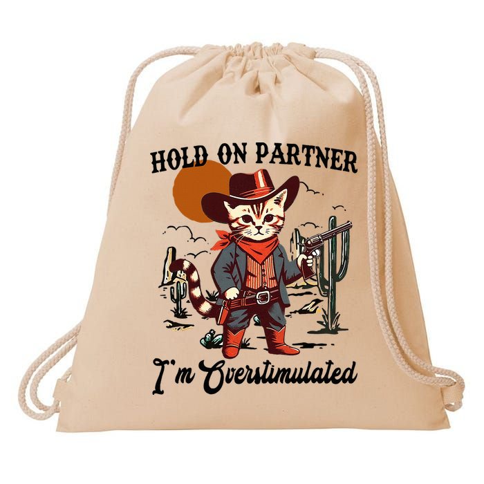 Hold On Partner IM Overstimulated Drawstring Bag
