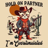 Hold On Partner IM Overstimulated Drawstring Bag