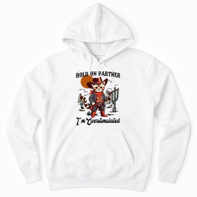 Hold On Partner IM Overstimulated Hoodie
