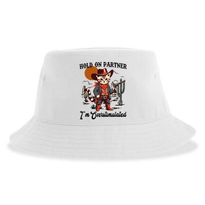 Hold On Partner IM Overstimulated Sustainable Bucket Hat