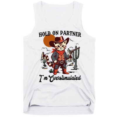 Hold On Partner IM Overstimulated Tank Top