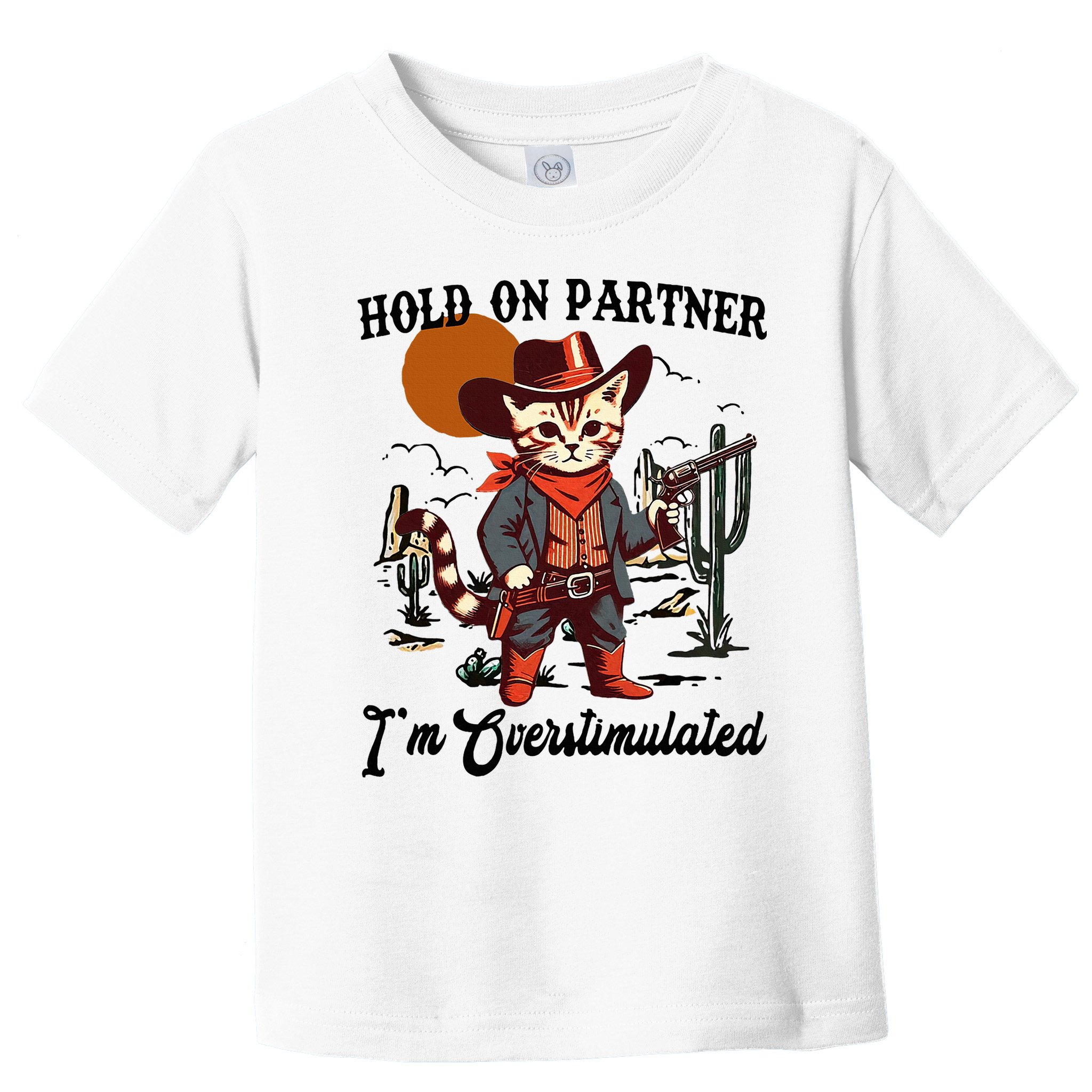 Hold On Partner IM Overstimulated Toddler T-Shirt