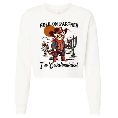 Hold On Partner IM Overstimulated Cropped Pullover Crew