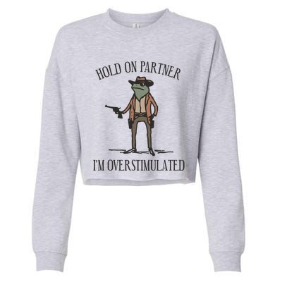 Hold On Partner IM Overstimulated Cowboy Frog Vintage Cropped Pullover Crew