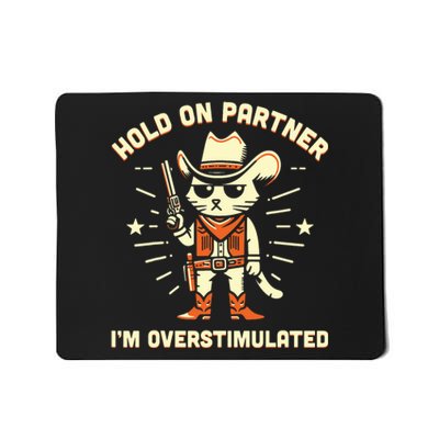 Hold On Partner IM Overstimulated Retro Western Cat Cowboy Mousepad