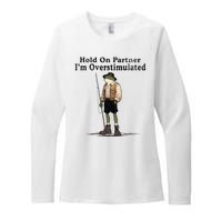 Hold On Partner IM Overstimulated Funny Frog Fishing Humor Womens CVC Long Sleeve Shirt