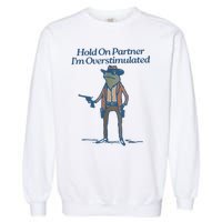 Hold On Partner IM Overstimulated Cowboy Frog Vintage Garment-Dyed Sweatshirt