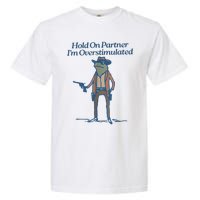 Hold On Partner IM Overstimulated Cowboy Frog Vintage Garment-Dyed Heavyweight T-Shirt