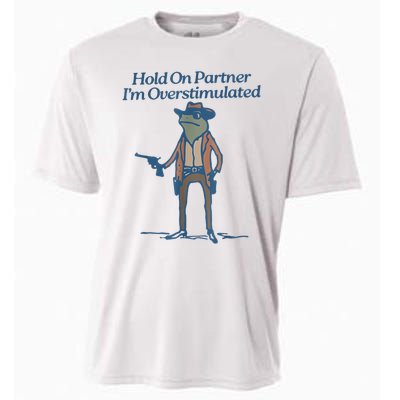 Hold On Partner IM Overstimulated Cowboy Frog Vintage Cooling Performance Crew T-Shirt