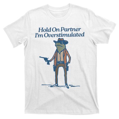 Hold On Partner IM Overstimulated Cowboy Frog Vintage T-Shirt