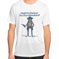 Hold On Partner IM Overstimulated Cowboy Frog Vintage Adult ChromaSoft Performance T-Shirt