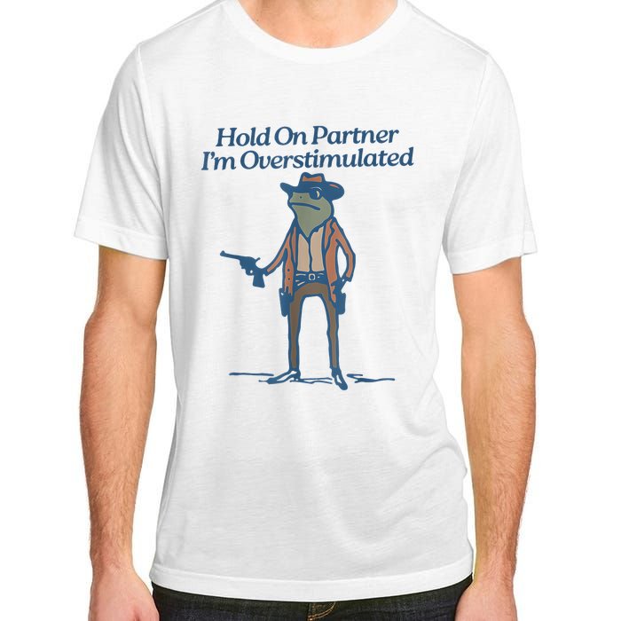 Hold On Partner IM Overstimulated Cowboy Frog Vintage Adult ChromaSoft Performance T-Shirt