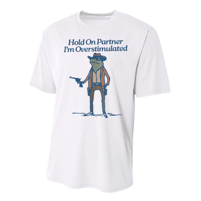 Hold On Partner IM Overstimulated Cowboy Frog Vintage Performance Sprint T-Shirt