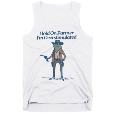 Hold On Partner IM Overstimulated Cowboy Frog Vintage Tank Top