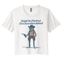 Hold On Partner IM Overstimulated Cowboy Frog Vintage Women's Crop Top Tee