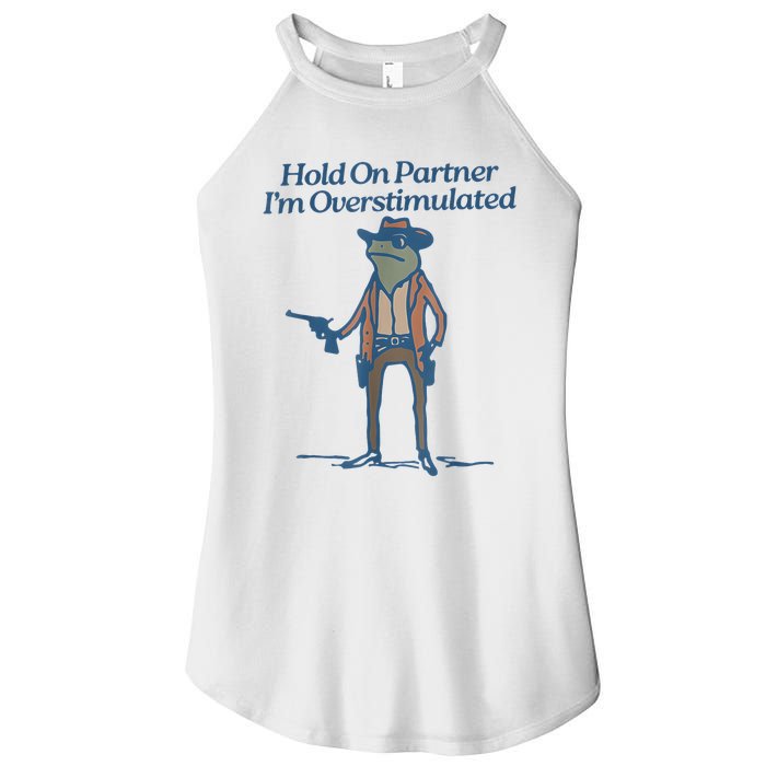 Hold On Partner IM Overstimulated Cowboy Frog Vintage Women's Perfect Tri Rocker Tank