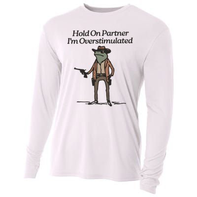 Hold On Partner IM Overstimulated Cowboy Frog Funny Cooling Performance Long Sleeve Crew