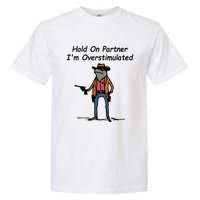 Hold On Partner IM Overstimulated Cowboy Frog Garment-Dyed Heavyweight T-Shirt