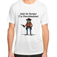 Hold On Partner IM Overstimulated Cowboy Frog Adult ChromaSoft Performance T-Shirt