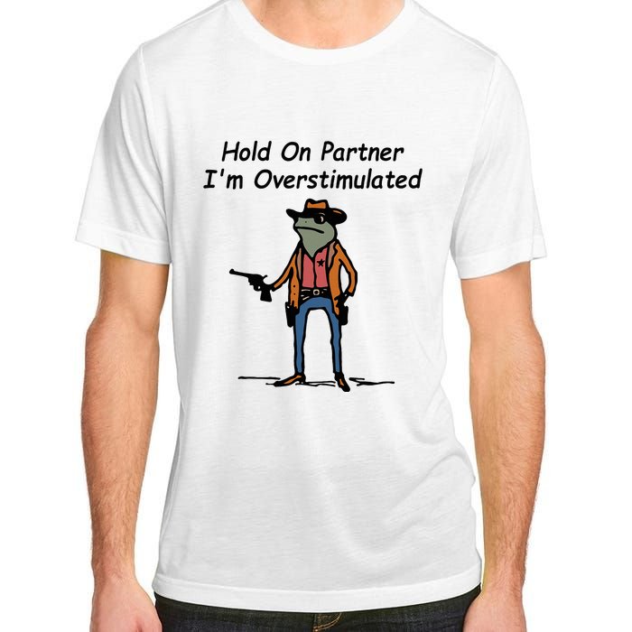 Hold On Partner IM Overstimulated Cowboy Frog Adult ChromaSoft Performance T-Shirt