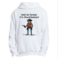 Hold On Partner IM Overstimulated Cowboy Frog Urban Pullover Hoodie