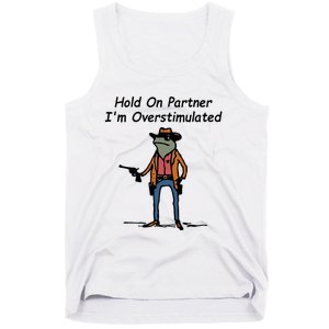 Hold On Partner IM Overstimulated Cowboy Frog Tank Top