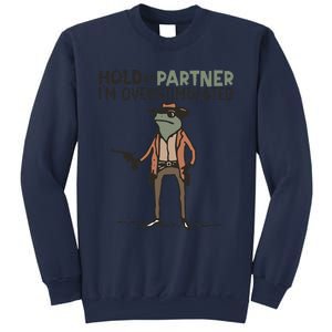 Hold On Partner IM Overstimulated Cowboy Frog Meme Genz Sweatshirt