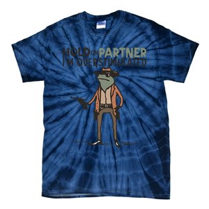 Hold On Partner IM Overstimulated Cowboy Frog Meme Genz Tie-Dye T-Shirt