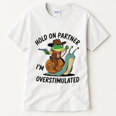 Hold On Partner IM Overstimulated Cowboy Frog Riding Snail Tall T-Shirt