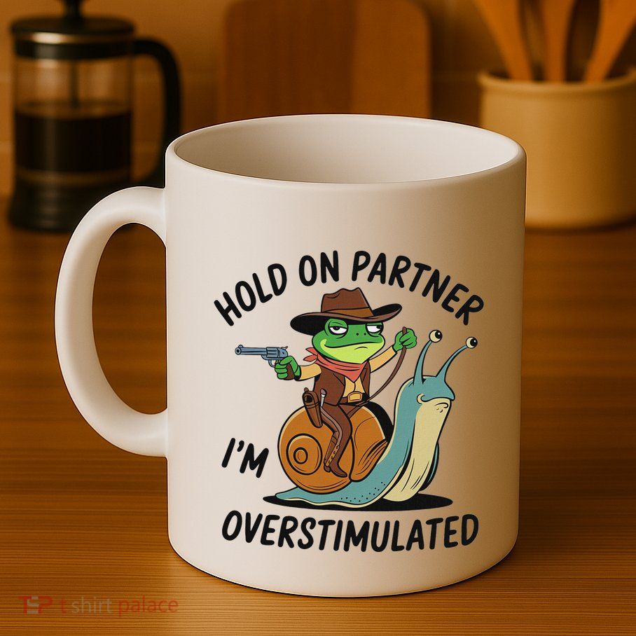 Hold On Partner IM Overstimulated Cowboy Frog Riding Snail Mug