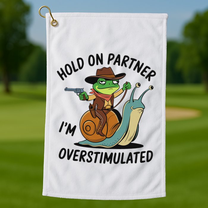 Hold On Partner IM Overstimulated Cowboy Frog Riding Snail Golf Towel